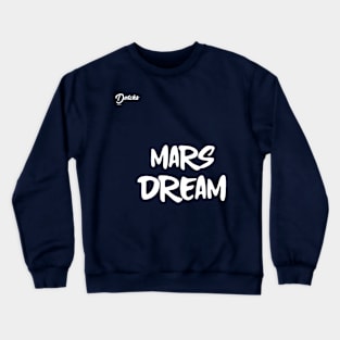 mars dream - Dotchs Crewneck Sweatshirt